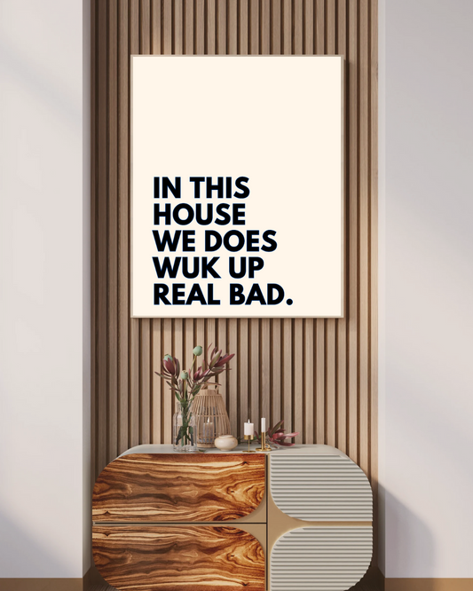 Wuk Up Real Bad Poster Print