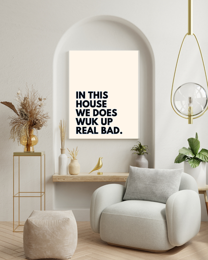 Wuk Up Real Bad Poster Print