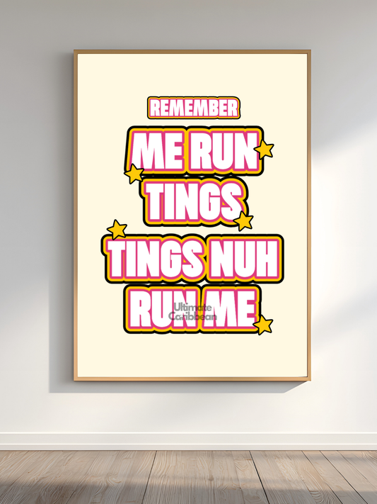 Me Run Tings Poster Print