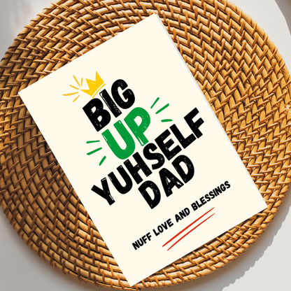 Big Up Yuhself Dad | Caribbean Father’s Day & Birthday Greeting Card