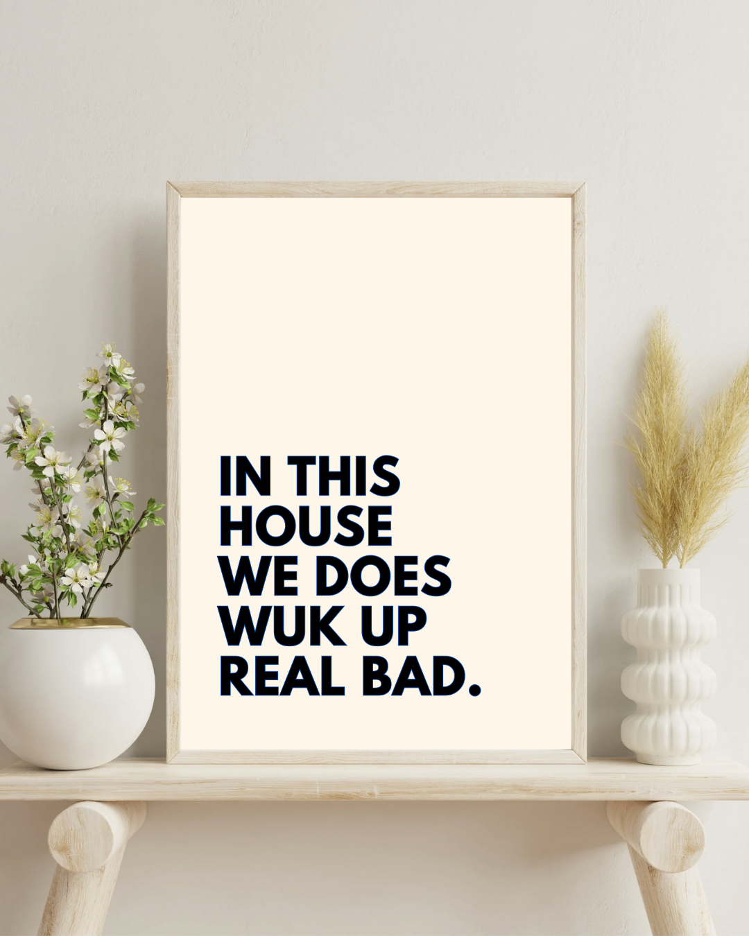 Wuk Up Real Bad Poster Print