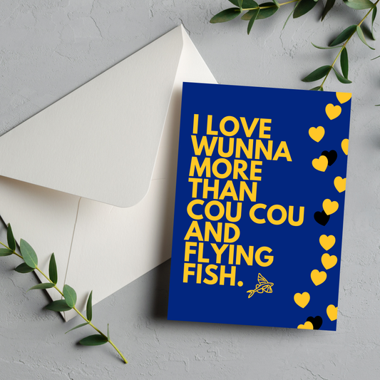I love Wunna more than Cou Cou & Flying Fish Greeting Card