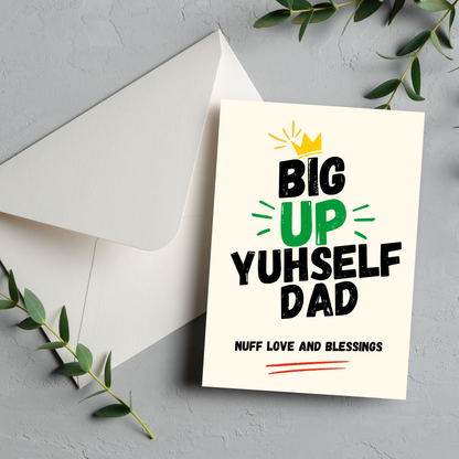 Big Up Yuhself Dad | Caribbean Father’s Day & Birthday Greeting Card