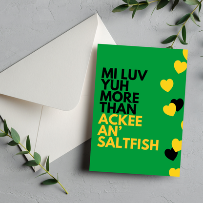 Mi Luv Yuh like Ackee an Saltfish Greeting Card